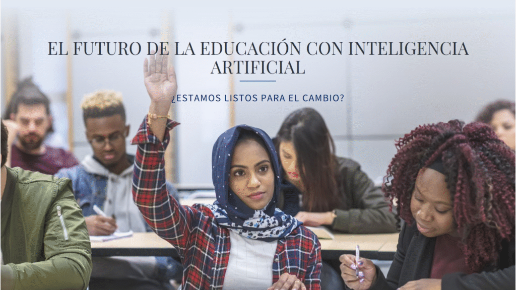 El impacto de la inteligencia artificial en el futuro de la educación: ¿estamos preparados para este cambio?